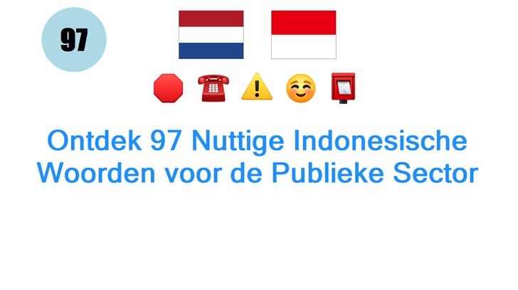 Ontdek 97 Nuttige Indonesische Woorden voor de Publieke Sector